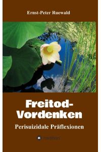Freitod-Vordenken  - Perisuizidale Präflexionen