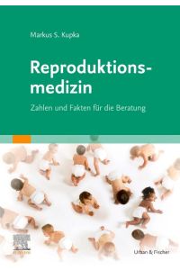 Reproduktionsmedizin  - Zahlen und Fakten für die Beratung