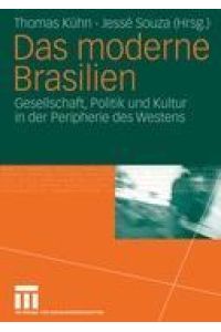 Das moderne Brasilien  - Gesellschaft, Politik und Kultur in der Peripherie des Westens