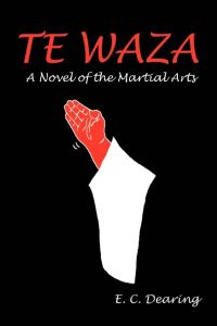 Te Waza  - A Novel of the Martial Arts