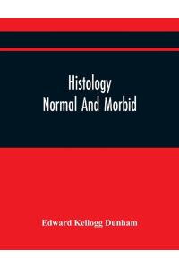 Histology  - Normal And Morbid