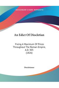 An Edict Of Diocletian  - Fixing A Maximum Of Prices Throughout The Roman Empire, A.D. 303 (1826)