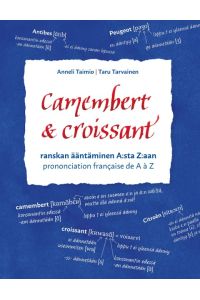 Camembert & croissant  - Ranskan ääntäminen A:sta Z:aan. Prononciation française de A à Z