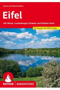 Eifel  - Mit Mosel, Luxemburger Schweiz und Hohem Venn. 70 Touren mit GPS-Tracks