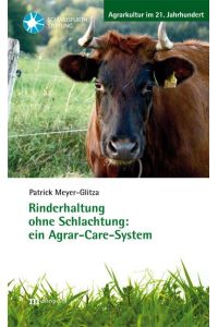 Rinderhaltung ohne Schlachtung: ein Agrar-Care-System