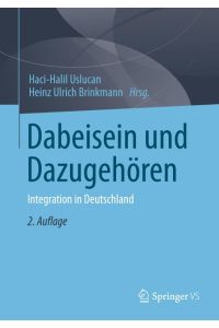 Dabeisein und Dazugehören  - Integration in Deutschland