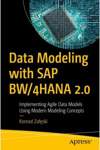 Data Modeling with SAP BW/4HANA 2. 0  - Implementing Agile Data Models Using Modern Modeling Concepts