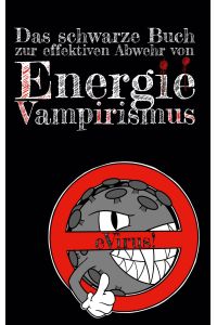eVirus  - Das scharze Buch zur effektiven Abwehr von Energie-Vampirismus