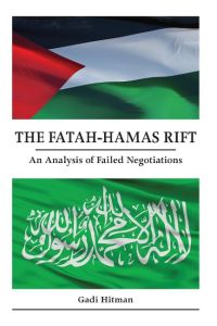 The Fatah-Hamas Rift  - An Analysis of Failed Negotiations