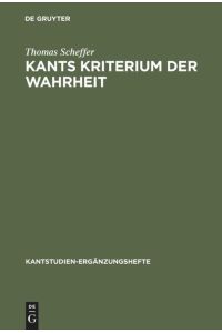 Kants Kriterium der Wahrheit  - Anschauungsformen und Kategorien a priori in der Kritik der reinen Vernunft