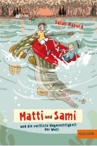 Matti und Sami und die verflixte Ungerechtigkeit der Welt  - Roman für Kinder. Buch 2