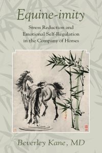 Equine-imity  - Stress Reduction and Emotional Self-Regulation in the Company of Horses