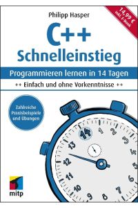 C++ Schnelleinstieg  - Programmieren lernen in 14 Tagen. Einfach und ohne Vorkenntnisse; inkl. E-Book
