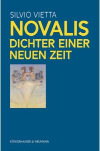 Novalis  - Dichter einer neuen Zeit