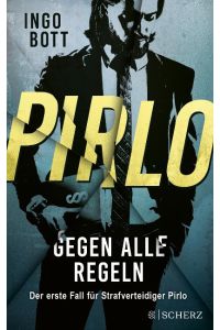 Pirlo - Gegen alle Regeln  - Der erste Fall für Strafverteidiger Pirlo