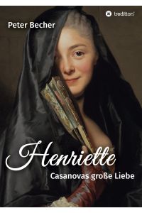 Henriette  - Casanovas große Liebe