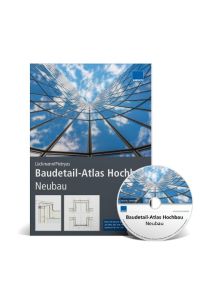 Baudetail-Atlas Hochbau Neubau  - Der bewährte Klassiker zur Baukonstruktion! Über 200 Details als DWG, DXF und PDF auf CD