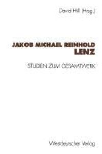 Jakob Michael Reinhold Lenz  - Studien zum Gesamtwerk