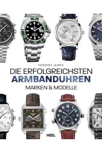 Die erfolgreichsten Armbanduhren  - Marken & Modelle