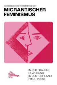 Migrantischer Feminismus  - in der Frauen:bewegung in Deutschland (1985-2000)