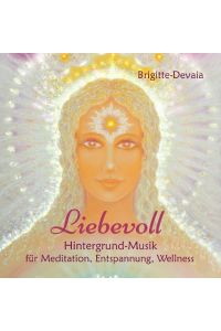 Liebevoll  - Hintergrund-Musik für Meditation, Entspannung, Wellness