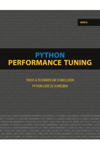 Python Performance Tuning  - Tricks & Techniken um schnelleren Python Code zu schreiben