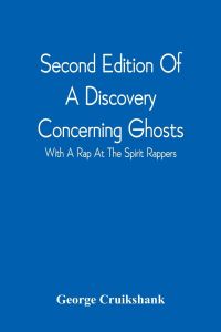 Second Edition Of A Discovery Concerning Ghosts  - With A Rap At The Spirit Rappers