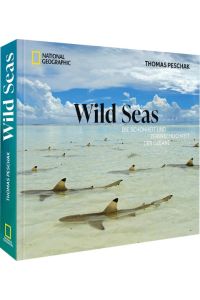 Wild Seas  - Die Schönheit und Zerbrechlichkeit der Ozeane