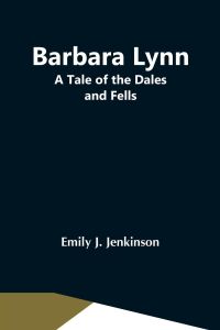 Barbara Lynn  - A Tale Of The Dales And Fells
