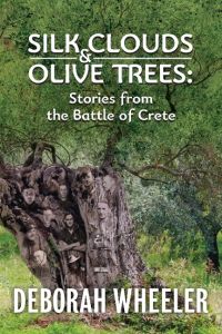 Silk Clouds and Olive Trees  - Stories from the Battle of Crete