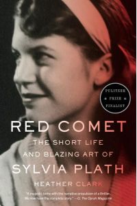 Red Comet  - The Short Life and Blazing Art of Sylvia Plath