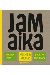 Jamaika  - Küche & Kultur - to the roots