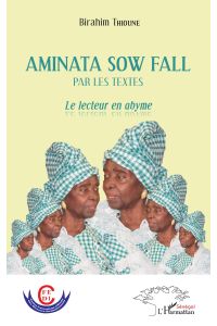 Aminata Sow Fall par les textes  - Le lecteur en abyme