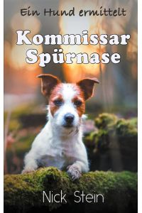 Kommissar Spürnase  - Ein Hund ermittelt
