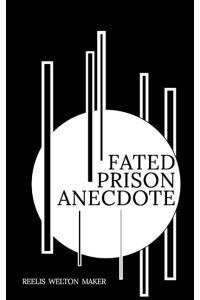 Fated Prison Anecdote  - And Two Other Stories