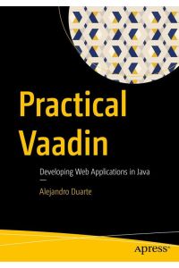 Practical Vaadin  - Developing Web Applications in Java
