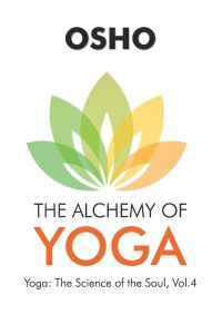 OSHO  - The Alchemy of Yoga