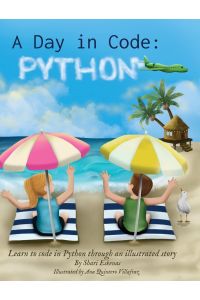 A Day in Code- Python - Learn to Code in Python through an Illustrated Story (for Kids and Beginners)