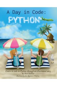 A Day in Code- Python - Learn to Code in Python through an Illustrated Story (for Kids and Beginners)