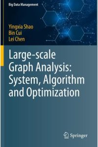 Large-scale Graph Analysis: System, Algorithm and Optimization