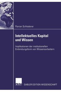 Intellektuelles Kapital und Wissen  - Implikationen der institutionellen Einbindungsform von Wissensarbeitern