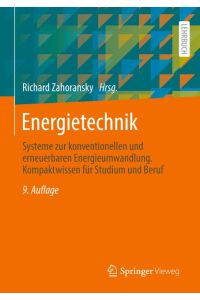 Energietechnik  - Systeme zur konventionellen und erneuerbaren Energieumwandlung. Kompaktwissen für Studium und Beruf
