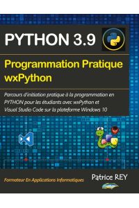 Programmation pratique Python 3. 9 wxPython  - avec Visual Studio Code