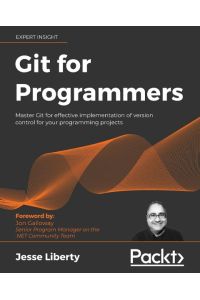 Git for Programmers  - Master Git for effective implementation of version control for your programming projects