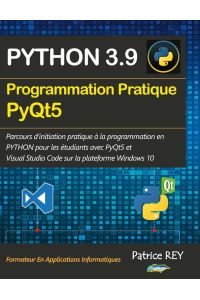 Programmation pratique Python 3. 9 PyQt5  - avec visual studio code