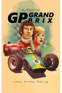 GP Grand Prix  - Liebe, Drama, Racing