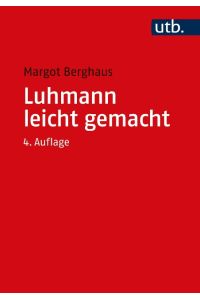 Luhmann leicht gemacht  - Eine Einführung in die Systemtheorie