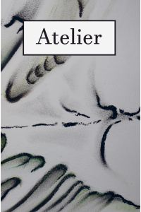 Atelier  - Eine Anthologie mit Texten und Bildern