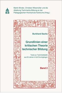 Grundlinien einer kritischen Theorie technischer Bildung Band 2  - Texte zur Technikdidaktik aus 50 Jahren in fünf Durchgängen