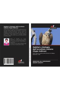 Habitat e biologia dell'avvoltoio indiano (Gyps Indicus)  - Nella regione selettiva della divisione di Udaipur, Rajasthan, India